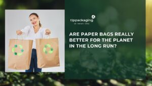 Are paper bags really better for the planet